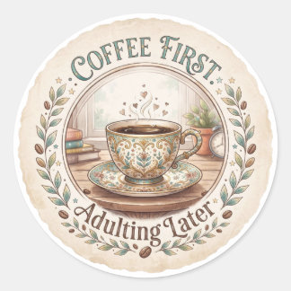 Adesivo Café Primeiro | Adulto Depois Engraçado