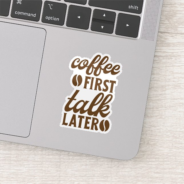 Adesivo Café Primeiro, Conversa Depois (Detalhe)