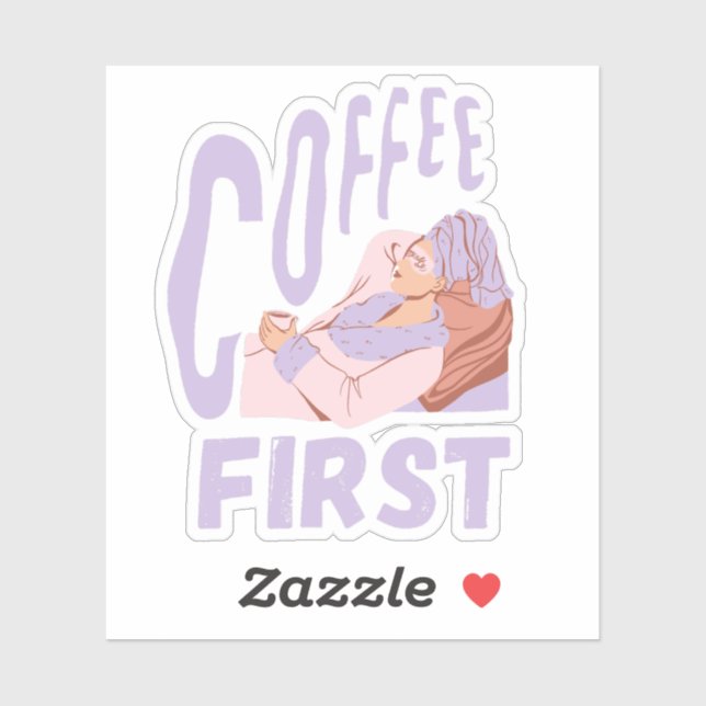 Adesivo Café Primeiro, Engraçado Café. (Folha)