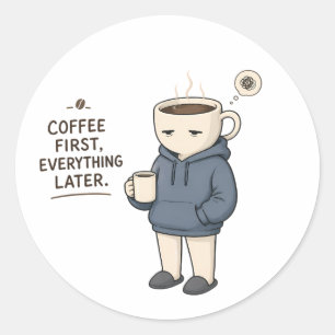 Adesivo Café Primeiro Tudo Depois Humor Amante de Café M