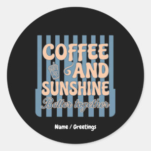 Adesivo Café Retro Groovy e Luz do Sol Combinam Melhor Jun