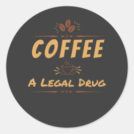 Adesivo Café, Uma Droga Legal – Design Divertido para Aman