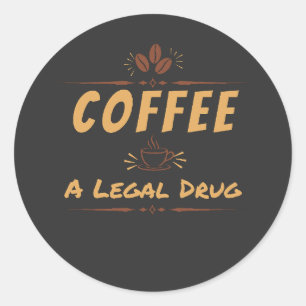 Adesivo Café, Uma Droga Legal – Design Divertido para Aman