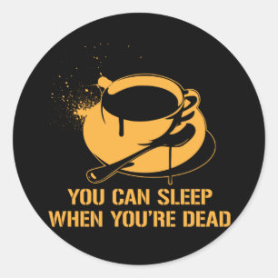 Adesivo Café você pode dormir quando você está inopera