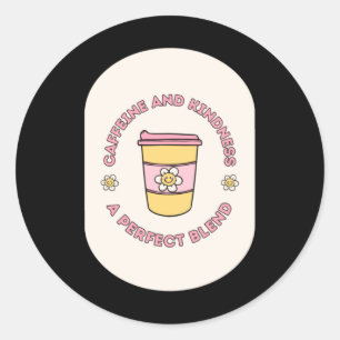 Adesivo Cafeína E Bondade Uma Mistura Perfeita Tirar A Taç