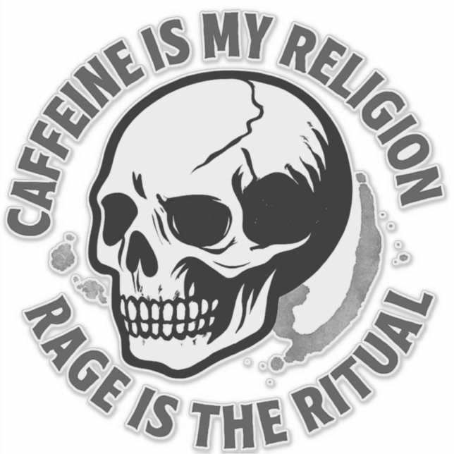 ADESIVO CAFFEINE IS MY RELIGION. RAGE IS THE RITUAL. (Frente)