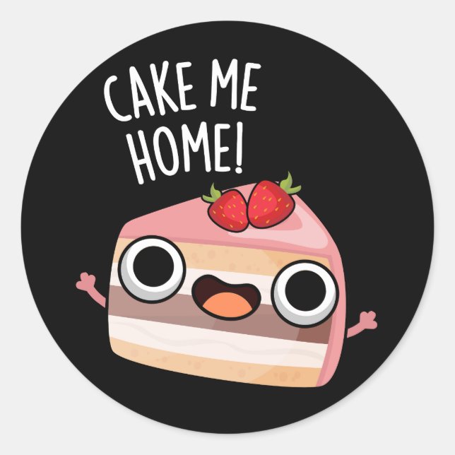 Adesivo Cake Me Home Funny Food Pun Dark BG (Frente)