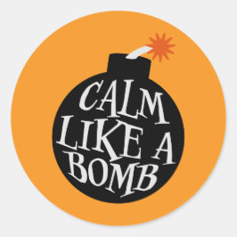 Adesivo Calmo Como uma Bomba Paradoxo Ironia Humor Explosi