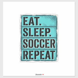 Adesivo Camisa Eat Sleep Soccer Repeat Tipografia Vintage 