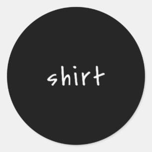 Adesivo Camisa que Diz Camisa – Texto Pequeno Divertido Sa