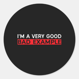 Adesivo Camiseta Humor Exemplo Ruim Bom Sarcástico Engraça