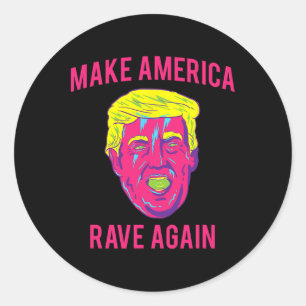 Adesivo Camiseta Make America Rave Again Engraçada Edm Tru
