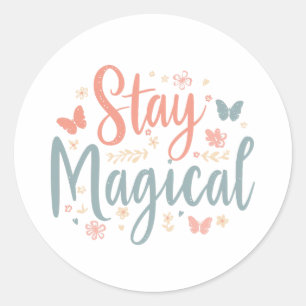 Adesivo Camiseta Stay Magical – Citação Inspiradora Positi