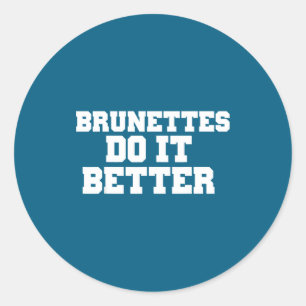 Adesivo Camisetas Brunettes It Better