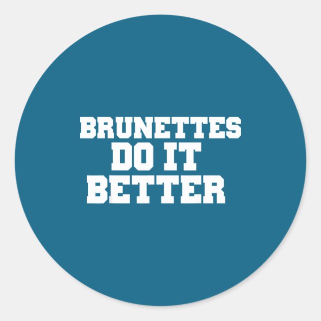 Adesivo Camisetas Brunettes It Better (Frente)