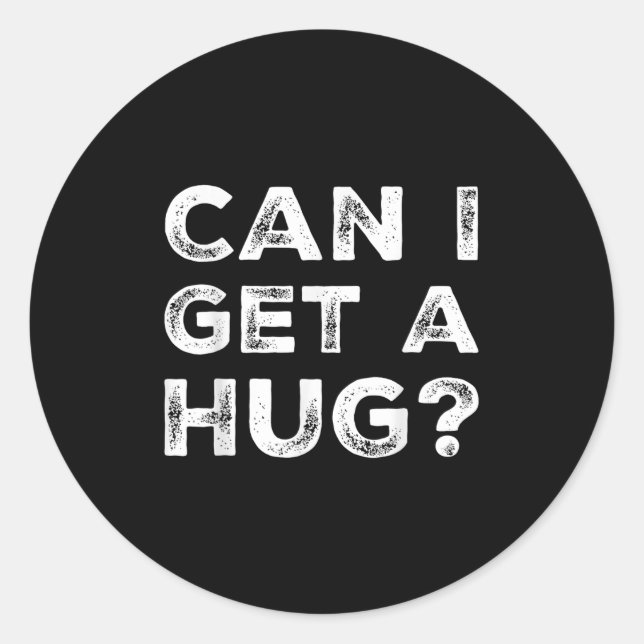 Adesivo Can I Get A Hug_ Funny Quote  (Frente)
