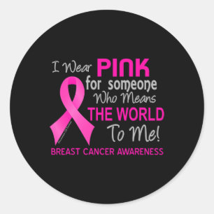 Adesivo Cancer De Mama Para Alguém Que Significa O Mundo P