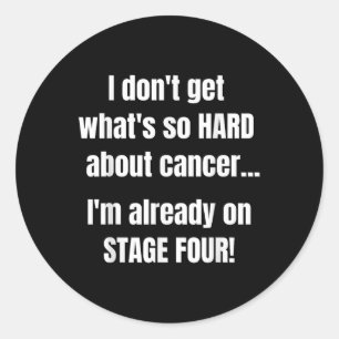 Adesivo Cancer Engraçado Palco 4 Camisa - Que Duro Tão Sob