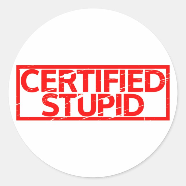 Adesivo Carimbo Estúpido Certificado (Frente)
