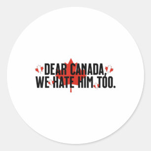 Adesivo Caro Canadá, Nós O Odiamos Demais Contra O Trump P