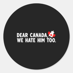 Adesivo Caro Canadá, Nós O Odiamos Demais Protestos Políti