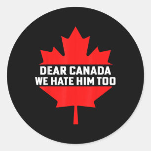 Adesivo Caro Canadá, Nós O Odiamos Demais Protestos Políti