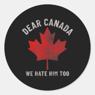 Adesivo Caro Canadá, Nós O Odiamos Demasiado Anti-Trump Po