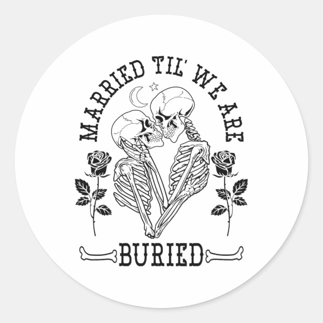 Adesivo Casados Até sermos Sepultados Noiva Noivo Dia das  (Frente)