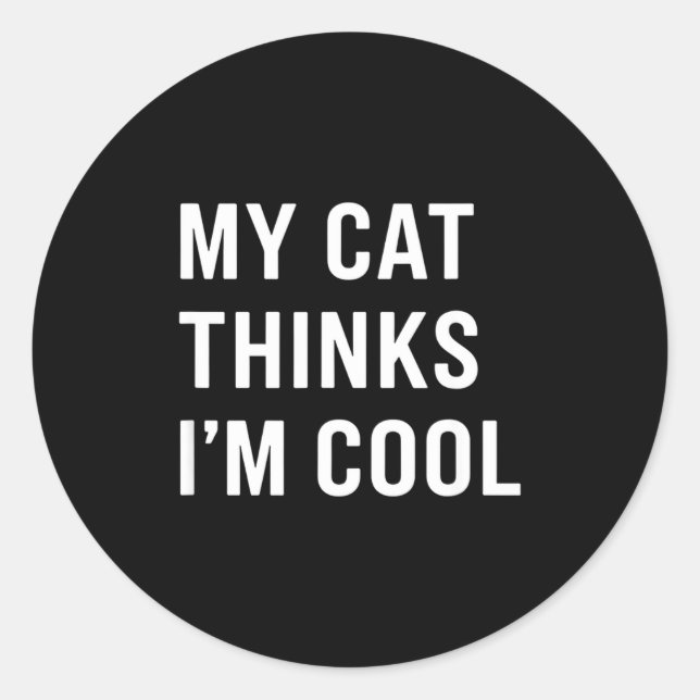 Adesivo Cat - My Cat Thinks I'm Cool Funny Cat Lover State (Frente)