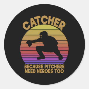 Adesivo Catcher Porque Os Pitchers Precisam De Heróis Tamb