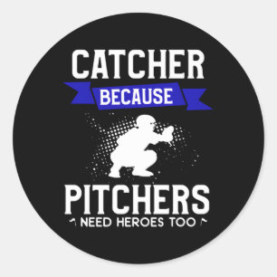 Adesivo Catcher Porque Os Pitchers Precisam De Heróis Tamb