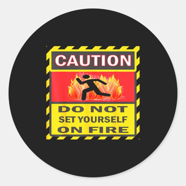 Adesivo Caution Do Not Set Yourself On Fire  (Frente)