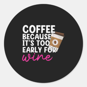 Adesivo Cedo Demasiado Para O Bebê Do Café Do Vinho G