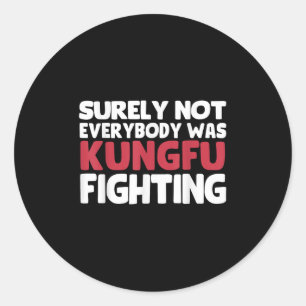 Adesivo Certamente Nem Todos Eram Kungfu Lutando Engraçado