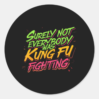 Adesivo Certamente Nem Todos Estavam Lutando Kung Fu