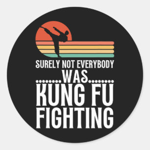 Adesivo Certamente Nem Todos Estavam Lutando Kung Fu Engra