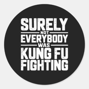 Adesivo Certamente Nem Todos Estavam Lutando Kung Fu Karat