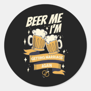 Adesivo Cerveja para mim Estou casando novamente Noivo sol