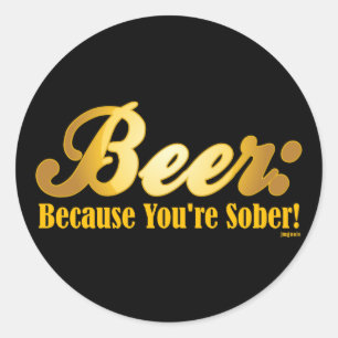Adesivo Cerveja: Porque você é SÓBRIO!