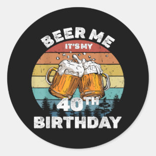 Adesivo Cerveja pra mim, é meu aniversário de 40 anos