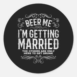 Adesivo Cerveja pra Mim Estou Me Casando Despedida de Solt