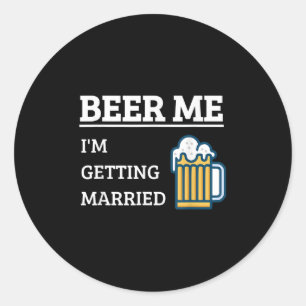 Adesivo Cerveja pra mim Estou me Casando Funny Groom Bache