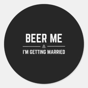 Adesivo Cerveja pra mim Estou me Casando Homem Divertido N