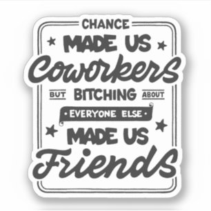 Adesivo Chance nos fez colegas de trabalho