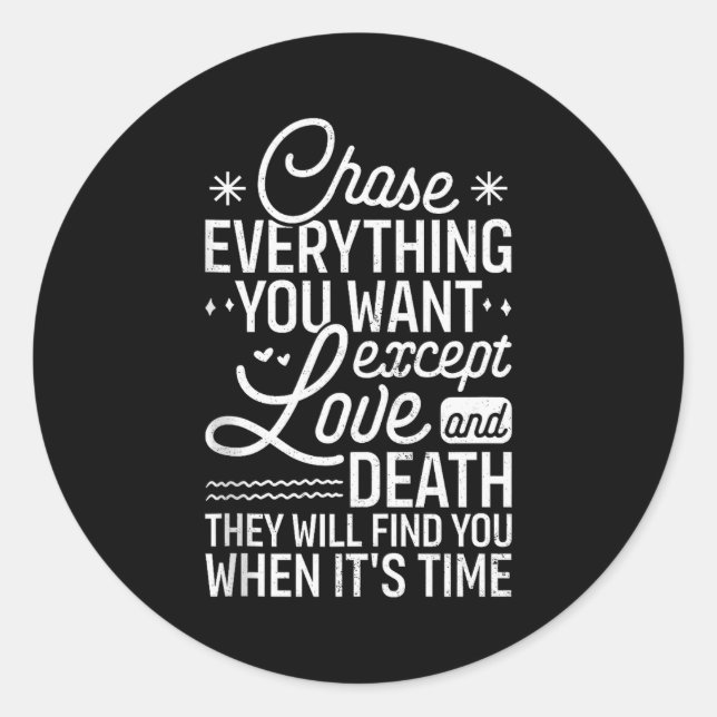 Adesivo Chase Everything You Want Except Love And Death En (Frente)