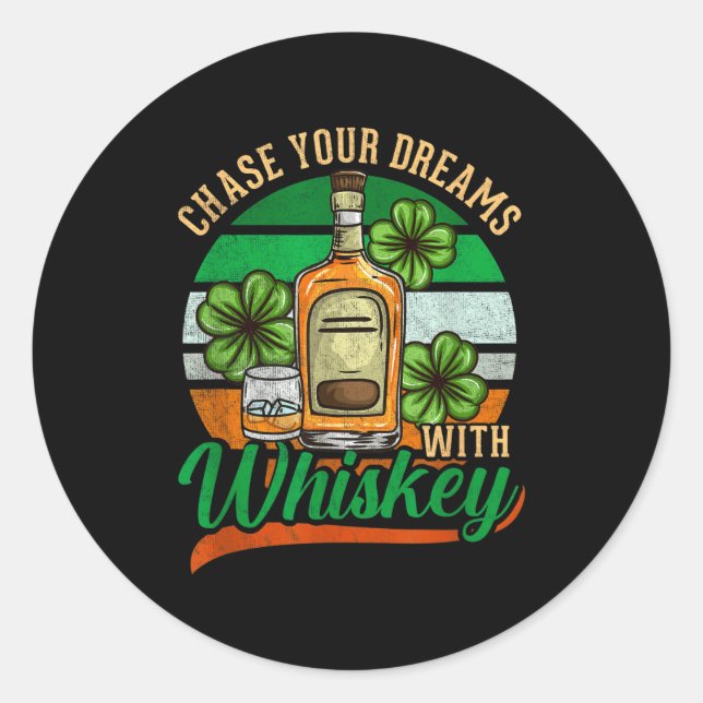 Adesivo Chase Your Dreams With Whiskey St. Patrick's Day C (Frente)