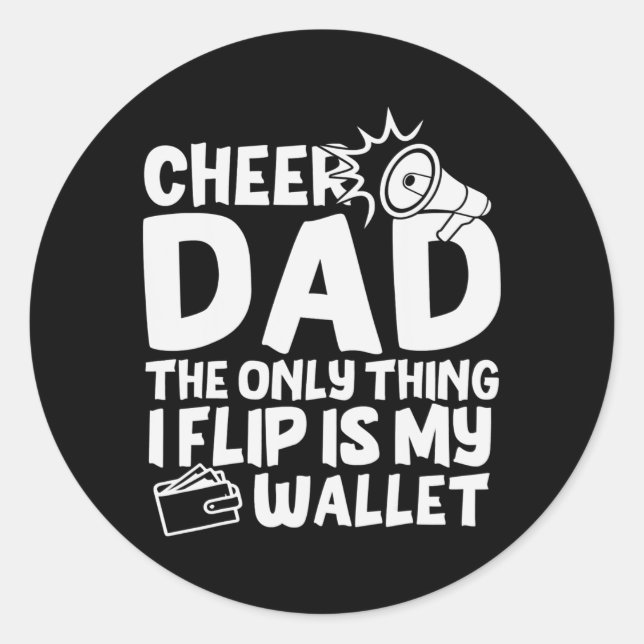 Adesivo Cheer Dad The Only Thing I Flip Is My Wallet (Frente)