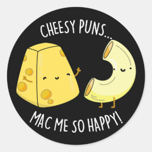 Adesivo Cheesy Puns Mac Me Tão Feliz Comida Engraçado Pun