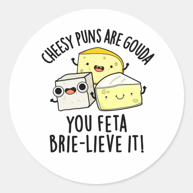 Adesivo Cheiroso Puns É Gouda Você Feta Brie-lieve (Frente)