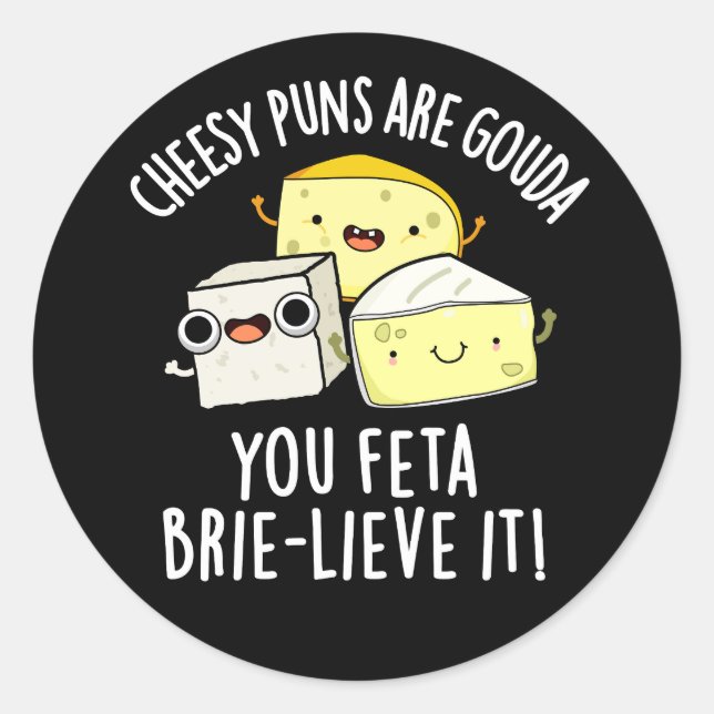 Adesivo Cheiroso Puns É Gouda Você Feta Brie-lieve (Frente)